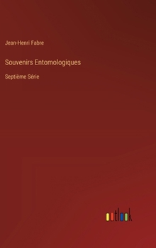 Hardcover Souvenirs Entomologiques: Septième Série [French] Book