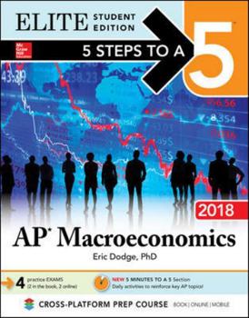 Paperback 5 Steps to a 5: AP Macroeconomics 2018, Elite Student Edition Book