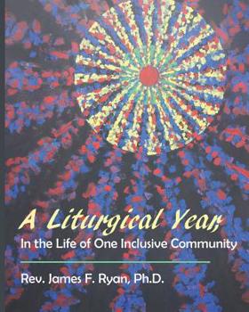 Paperback A Liturgical Year in the Life of One Inclusive Community Book