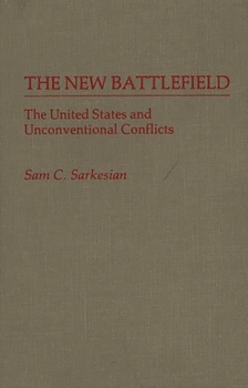 Hardcover The New Battlefield: The United States and Unconventional Conflicts Book