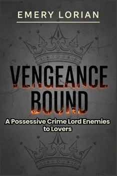 Paperback Vengeance Bound: A Possessive Crime Lord Enemies to Lovers Romance Book