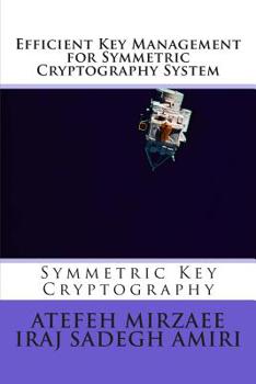 Paperback Efficient Key Management for Symmetric Cryptography System Book
