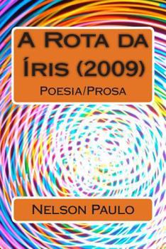 Paperback A Rota da Íris (2009): Poesia/Prosa [Portuguese] Book