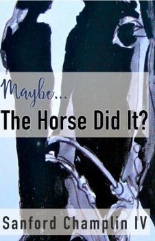 Paperback Maybe the Horse Did It Book