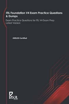 Paperback ITIL Foundation V4 Exam Practice Questions & Dumps: Exam Practice Questions for ITIL V4 Exam Prep Latest Version Book