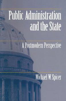 Hardcover Public Administration and the State: A Postmodern Perspective Book