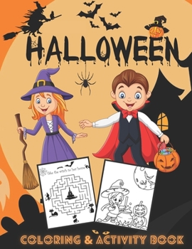 Paperback Halloween Coloring & Activity Book: A Collection of Fun and Easy Halloween Coloring Pages, Mazes, Dot to Dot for Kids Book