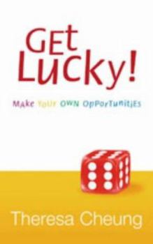 Paperback Get Lucky!: Make Your Own Opportunities Book