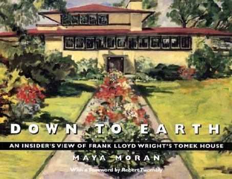 Paperback Down to Earth: An Insider's View of a Frank Lloyd Wright Prairie House Book