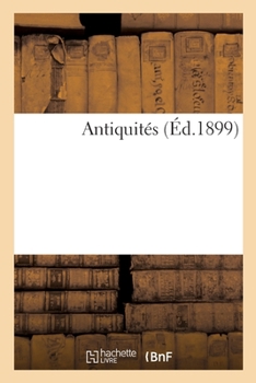 Paperback Antiquités [French] Book