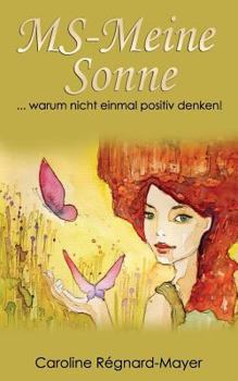 Paperback MS-Meine Sonne: ... warum nicht einmal positiv denken! [German] Book