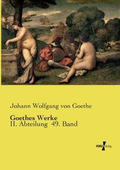 Paperback Goethes Werke: II. Abteilung 49. Band [German] Book