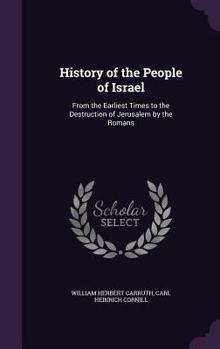 Hardcover History of the People of Israel: From the Earliest Times to the Destruction of Jerusalem by the Romans Book