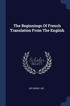 Paperback The Beginnings Of French Translation From The English Book