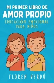 Paperback Mi primer libro de amor propio: Educación emocional para niños [Spanish] Book