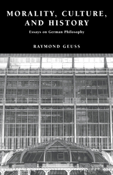 Paperback Morality, Culture, and History: Essays on German Philosophy Book