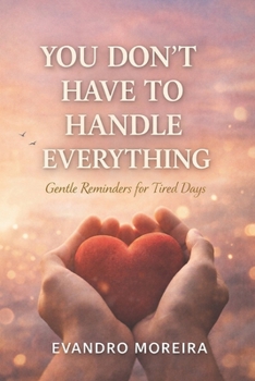 Paperback You Don't Have to Carry Everything: Words for the Days When Everything Feels Heavy Book