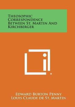 Paperback Theosophic Correspondence Between St. Martin and Kirchberger Book