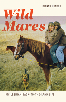 Paperback Wild Mares: My Lesbian Back-To-The-Land Life Book