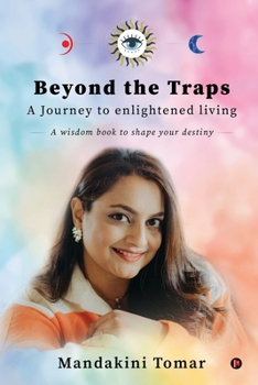Paperback Beyond the Traps: A Journey to enlightened living Book