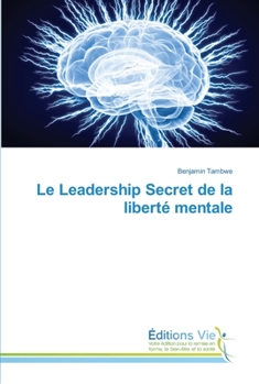 Paperback Le Leadership Secret de la liberté mentale [French] Book