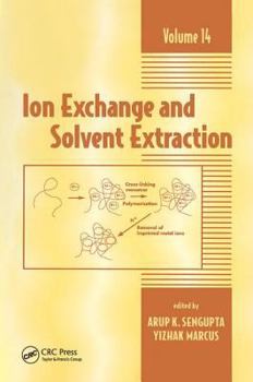 Hardcover Ion Exchange and Solvent Extraction: A Series of Advances, Volume 14 Book
