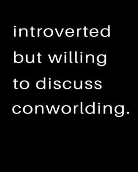 Introverted But Willing To Discuss Conworlding: 2020 Calendar Day to Day Planner Dated Journal Notebook Diary 8" x 10" 110  Pages Clean Detailed Book
