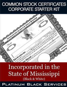 Paperback Common Stock Certificates Corporate Starter Kit: Incorporated in the State of Mississippi (Black & White) Book