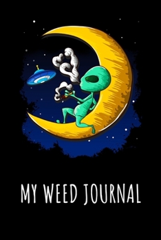 Paperback My Weed Journal: Cannabis Enthusiast Tasting Logbook Book