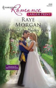 Abby and the Playboy Prince - Book #2 of the Royals of Montenevada