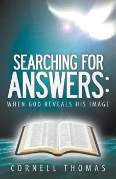 Paperback Searching for Answers: When God Reveals His Image Book