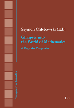 Paperback Glimpses Into the World of Mathematics: A Cognitive Perspective Book