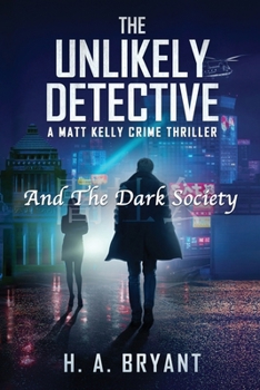 Paperback The Unlikely Detective: And The Dark Society Book