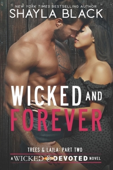Wicked and Forever (Trees & Laila, Part Two) - Book #6 of the Wicked Lovers: Soldiers for Hire