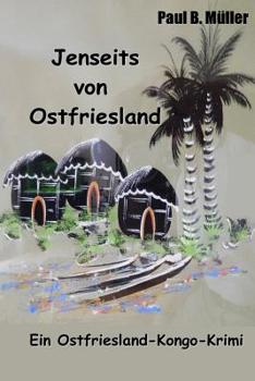 Paperback Jenseits von Ostfriesland: Ein Ostfriesland-Kongo-Krimi [German] Book