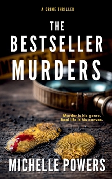 The Bestseller Murders: A Pulse Pounding Crime Thriller