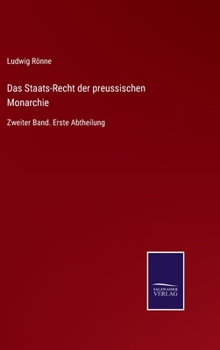 Hardcover Das Staats-Recht der preussischen Monarchie: Zweiter Band. Erste Abtheilung [German] Book