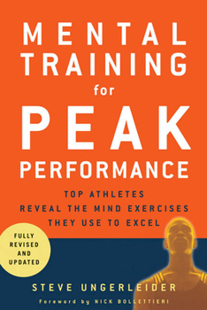 Paperback Mental Training for Peak Performance: Top Athletes Reveal the Mind Exercises They Use to Excel Book