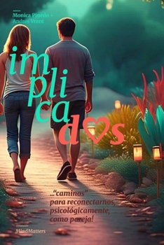 Paperback Implicad♡s: ..."caminos" para reconectarnos, psicológicamente, como pareja! [Spanish] Book