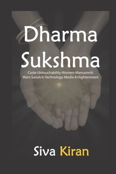 Paperback Dharma Sukshma: Caste-Untouchability-Women-Manusmriti Wars-Sanskrit-Technology-Media-Enlightenment Book