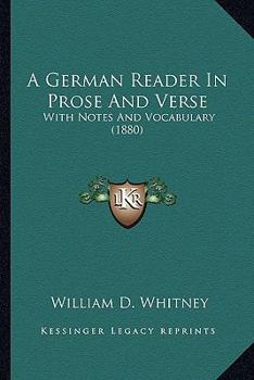 Paperback A German Reader In Prose And Verse: With Notes And Vocabulary (1880) Book