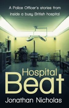 Paperback Hospital Beat: A Police Officer's Stories from Inside a Busy British Hospital Book