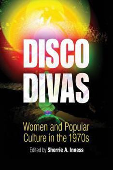 Paperback Disco Divas: Women and Popular Culture in the 1970s Book