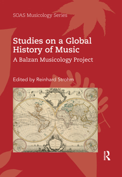 Paperback Studies on a Global History of Music: A Balzan Musicology Project Book