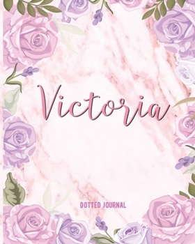 Victoria Dotted Journal: Personalized Notebook | Custom Name Notebook | Dotted Grid Bullet Journal | Customized Name | Gift For Women Teens Girls And ... Gift | Marble With Watercolor Pink Flowers