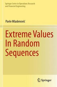 Extreme Values In Random Sequences (Springer Series in Operations Research and Financial Engineering)