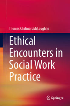 Ethical Encounters in Social Work Practice