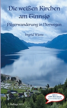 Paperback Die weißen Kirchen am Tinnsjø: Pilgerweg in Norwegen [German] Book