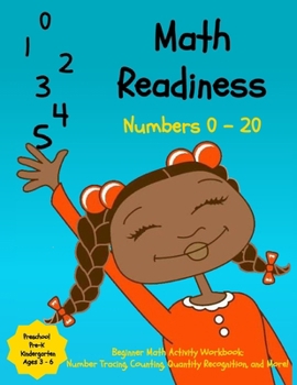 Paperback Preschool Math Readiness Workbook: Beginner Math Skills for Pre-K, Preschool, Kindergarten, Kids Ages 3 - 6, and Toddlers: Trace Numbers, Counting, Nu Book