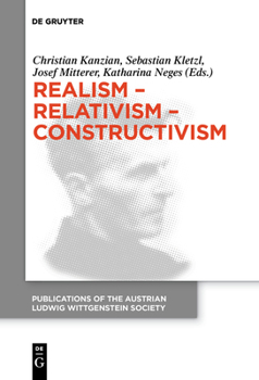 Paperback Realism - Relativism - Constructivism: Proceedings of the 38th International Wittgenstein Symposium in Kirchberg Book